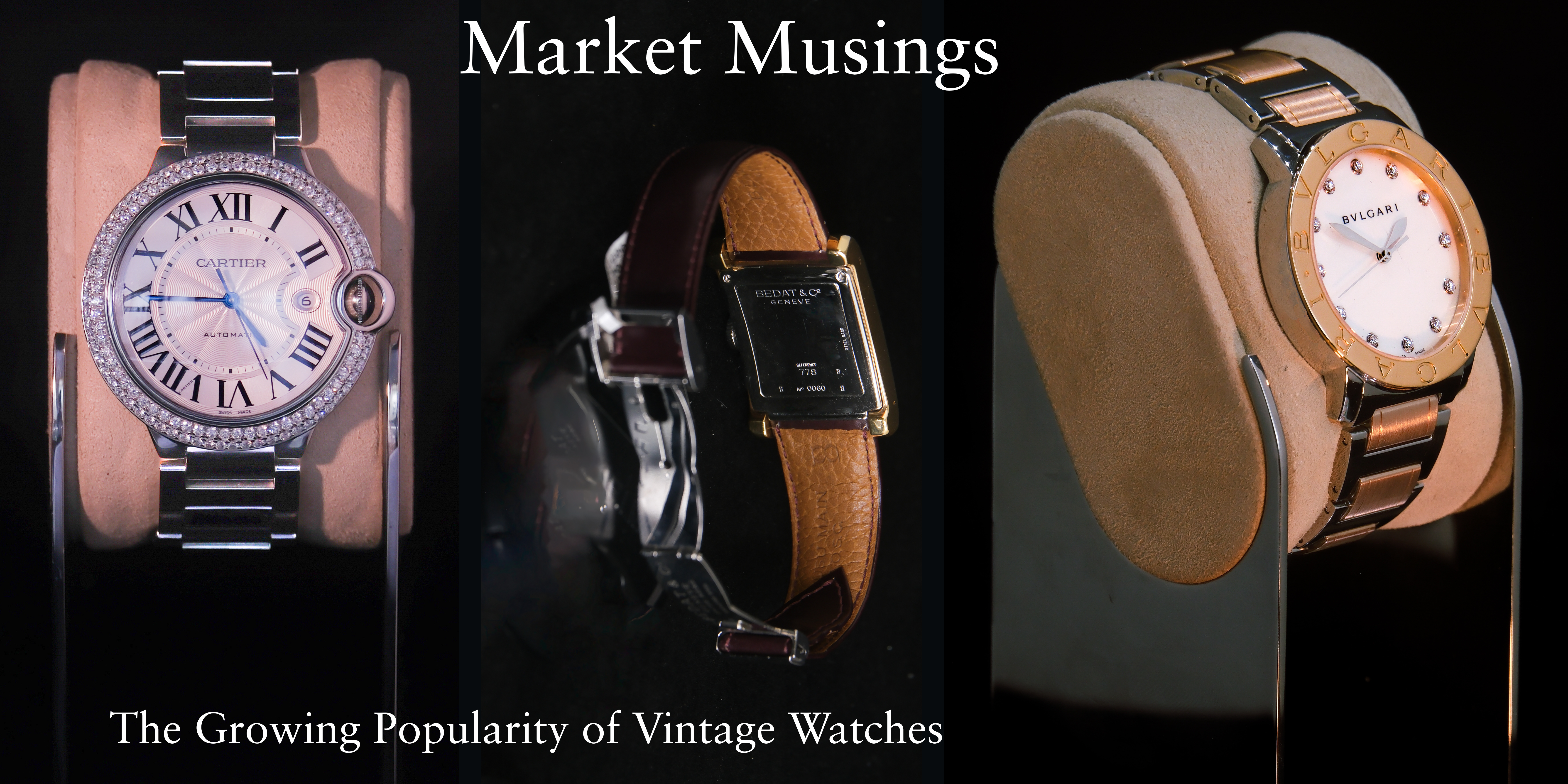 Market Musings - The Growing Popularity of Vintage Watches